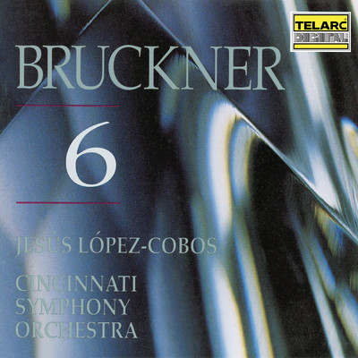 Bruckner: Symphony No. 6 in A Major, WAB 106/ヘスス・ロペス=コボス／シンシナティ交響楽団