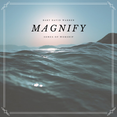 Magnify/Bart David Warren