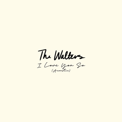 シングル/I Love You So (Acoustic)/The Walters