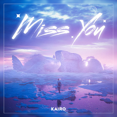 Miss You/KAIRO