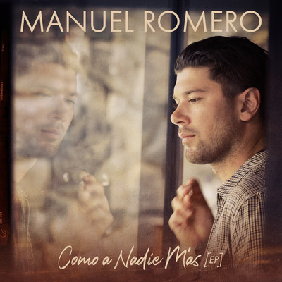 Como A Nadie Mas (EP)/Manuel Romero