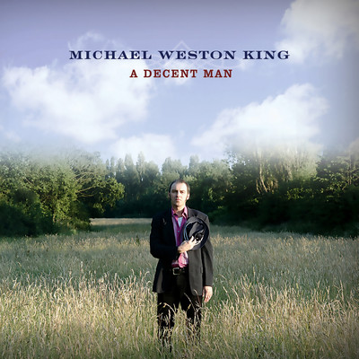 アルバム/A Decent Man/Michael Weston King