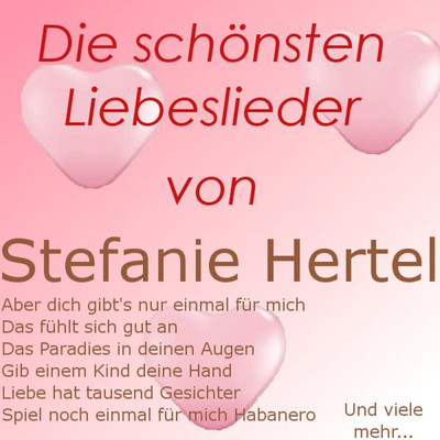 Die schonsten Liebeslieder von Stefanie Hertel/Stefanie Hertel
