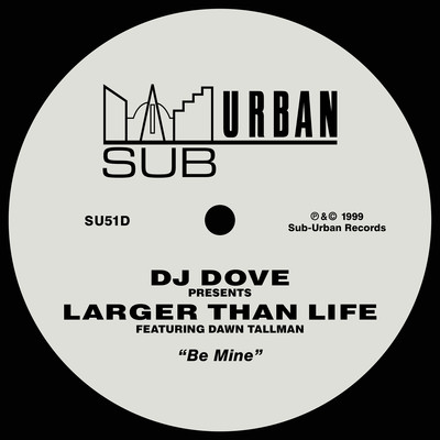 Be Mine (feat. Dawn Tallman)/DJ Dove & Larger Than Life