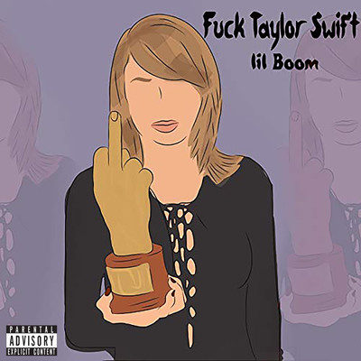 Fuck Taylor Swift/Lil Boom