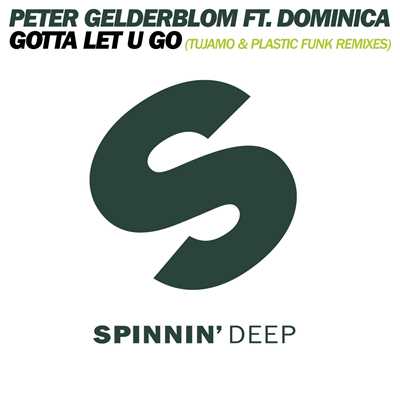 I Gotta Let U Go (feat. Dominica) [Plastik Funk Remix]/Peter Gelderblom