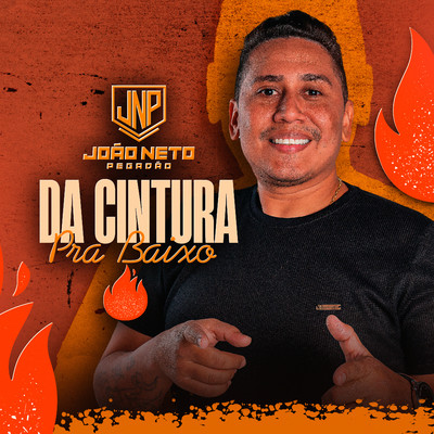 シングル/Da Cintura pra Baixo/Joao Neto Pegadao