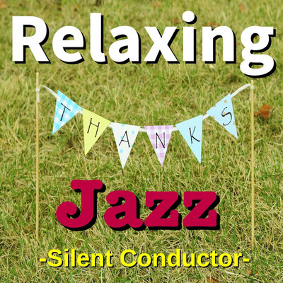 アルバム/Relaxing Jazz -Silent Conductor-/TK lab