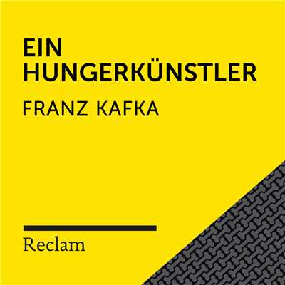 アルバム/Kafka: Ein Hungerkunstler (Reclam Horbuch)/Reclam Horbucher／Hans Sigl／Franz Kafka