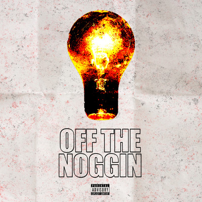 シングル/Off The Noggin (Explicit)/Breadwinna GDawg