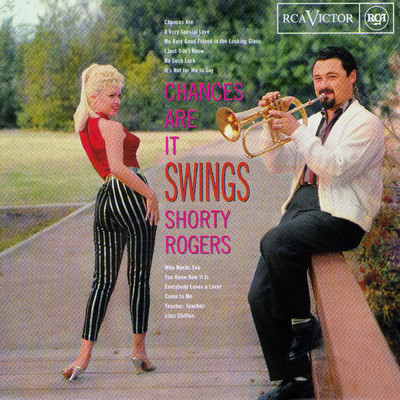 アルバム/Chances Are It Swings/Shorty Rogers