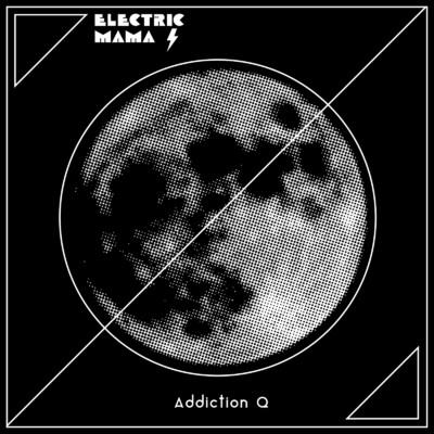 シングル/Addiction Q/ELECTRIC MAMA