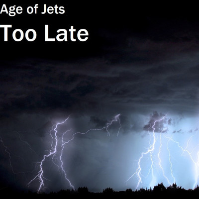 シングル/Too Late/Age of Jets