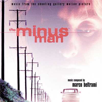 The Minus Man (Music From The Shooting Gallery Motion Picture)/マルコ・ベルトラミ