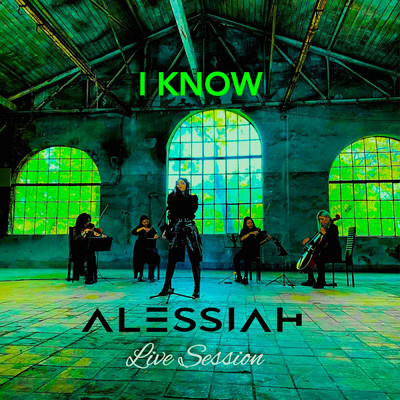 I Know (Live Session)/Alessiah