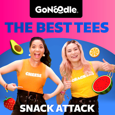 Snack Attack/GoNoodle／The Best Tees