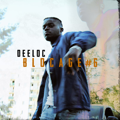 シングル/Blocage #6 (Explicit)/Deeloc