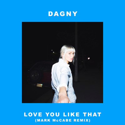 シングル/Love You Like That (Mark McCabe Remix)/Dagny
