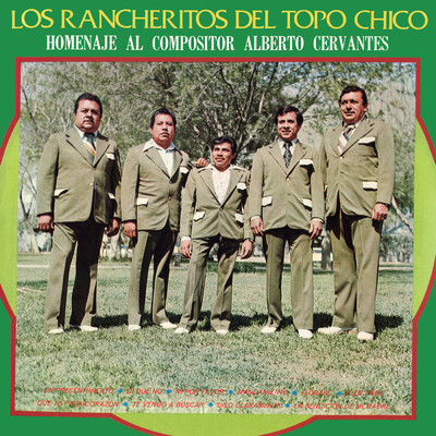アルバム/Homenaje Al Compositor Alberto Cervantes/Los Rancheritos Del Topo Chico