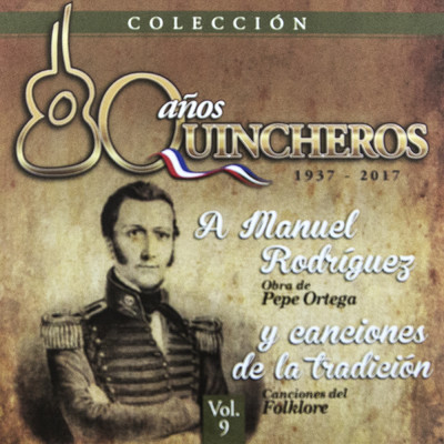 アルバム/80 Anos Quincheros - A Manuel Rodriguez Y Canciones De La Tradicion (Remastered)/Los Huasos Quincheros