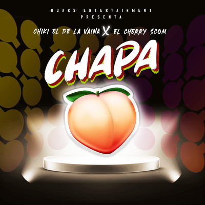 Chapa (Explicit)/Chiki El De La Vaina／El Cherry Scom