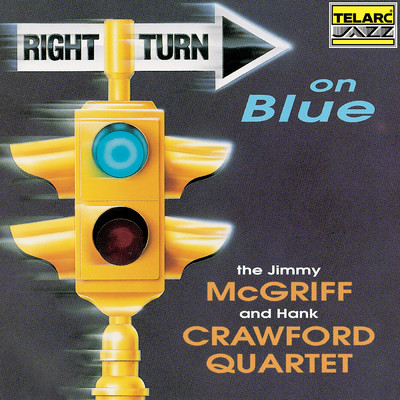 Right Turn On Blue/Jimmy McGriff and Hank Crawford Quartet