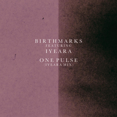 シングル/One Pulse (IYEARA Mix) (feat. IYEARA)/Birthmarks