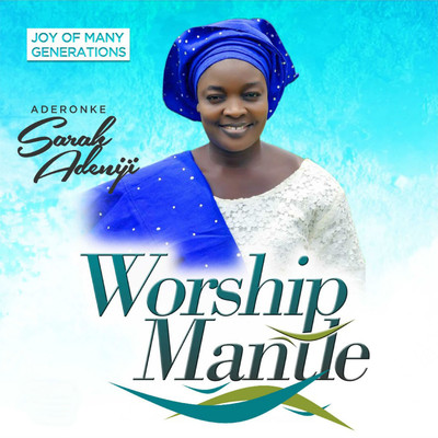 Worship Mantle/Aderonke Sarah Adeniji
