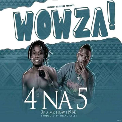 Wowza/4 Na 5