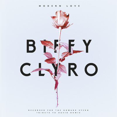 Modern Love (Recorded for The Howard Stern Tribute to David Bowie)/Biffy Clyro