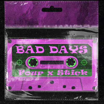 Bad Days/Stick／Four