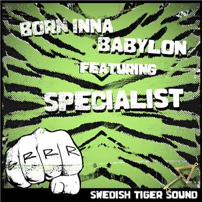 シングル/Born Inna Babylon (feat. Specialist)/Swedish Tiger Sound