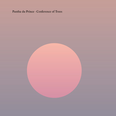 アルバム/Conference of Trees/Pantha du Prince