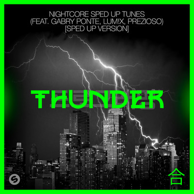 Thunder (feat. Gabry Ponte, LUM！X, Prezioso) [Sped Up Version]/Nightcore Sped Up Tunes