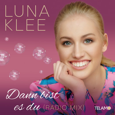 Dann bist es du (Radio Mix)/Luna Klee