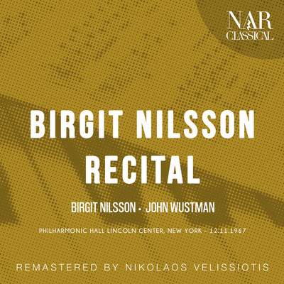 Birgit Nilsson Recital/Birgit Nilsson & John Wustman
