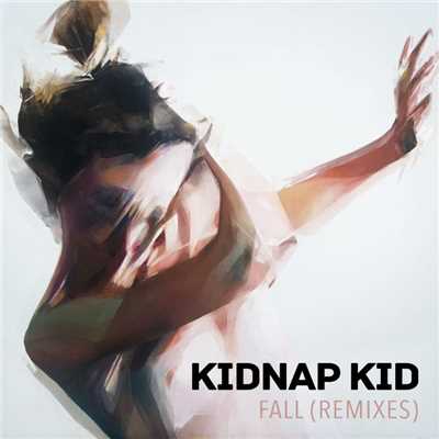 Fall (Remixes)/Kidnap
