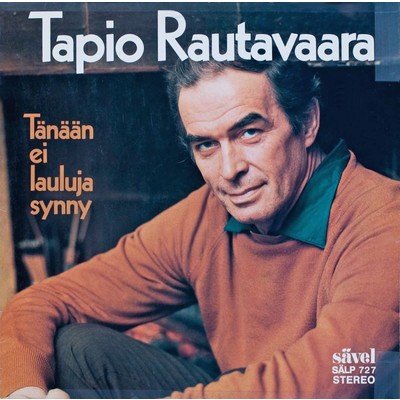 Tanaan ei lauluja synny/Tapio Rautavaara
