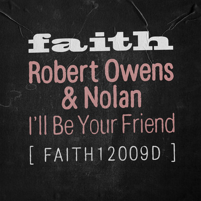 I'll Be Your Friend/Robert Owens & Nolan