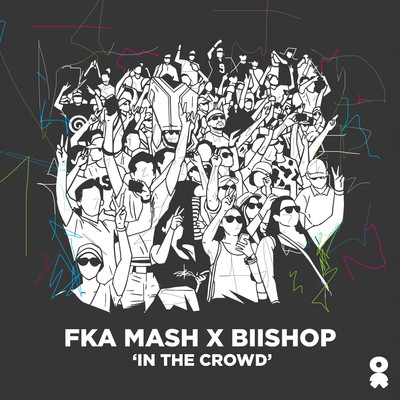 In The Crowd/Fka Mash & Biishop