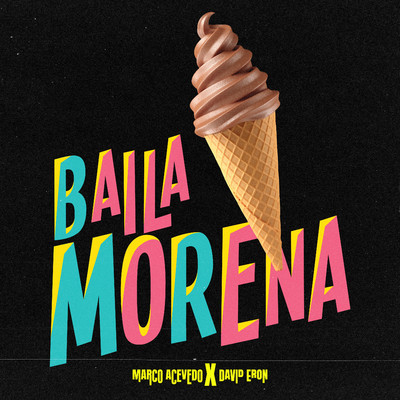 Baila Morena/Marco Acevedo & David Eron
