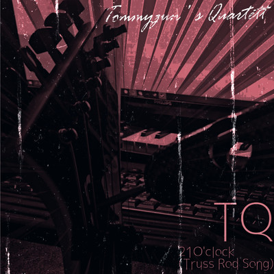 21O'clock(Truss Rod Song)/Tommygun's Quartett