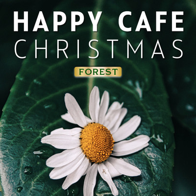HAPPY 森のカフェ・クリスマス/COFFEE MUSIC MODE