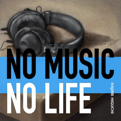 シングル/NO MUSIC NO LIFE/樋口一
