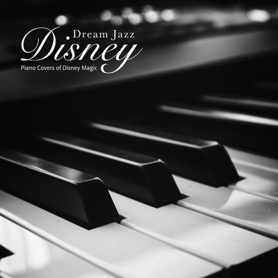アルバム/Disney Dream Jazz - Piano Covers of Disney Magic/α Healing