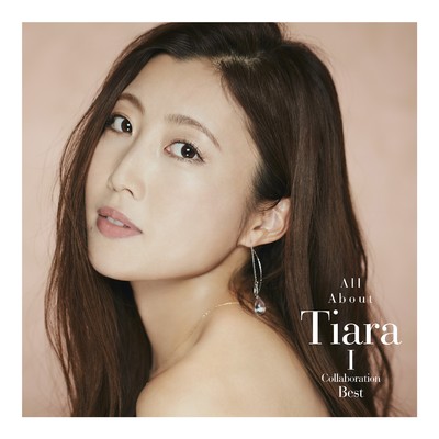 アルバム/All About Tiara I ／ Collaboration Best/Tiara