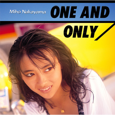ONE AND ONLY/中山美穂