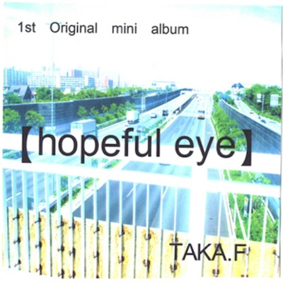 アルバム/hopeful eye/TAKA.F