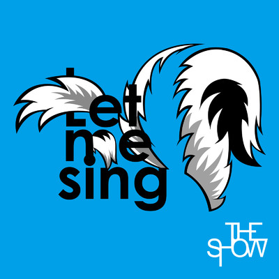 シングル/Let me sing/THE SHOW
