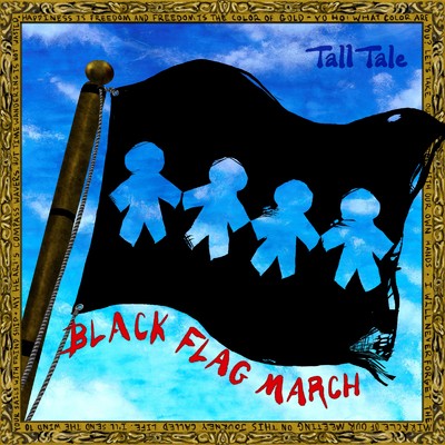 BLACK FLAG MARCH/TALL TALE